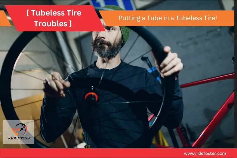 Putting a Tube in a Tubeless Tire! Tubeless Tire Troubles