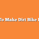 How To Make Dirt Bike Faster