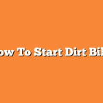 How To Start Dirt Bike