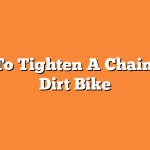 How To Tighten A Chain On A Dirt Bike
