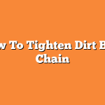 How To Tighten Dirt Bike Chain