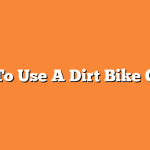 How To Use A Dirt Bike Clutch