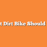 What Dirt Bike Should I Get