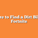 Where to Find a Dirt Bike in Fortnite